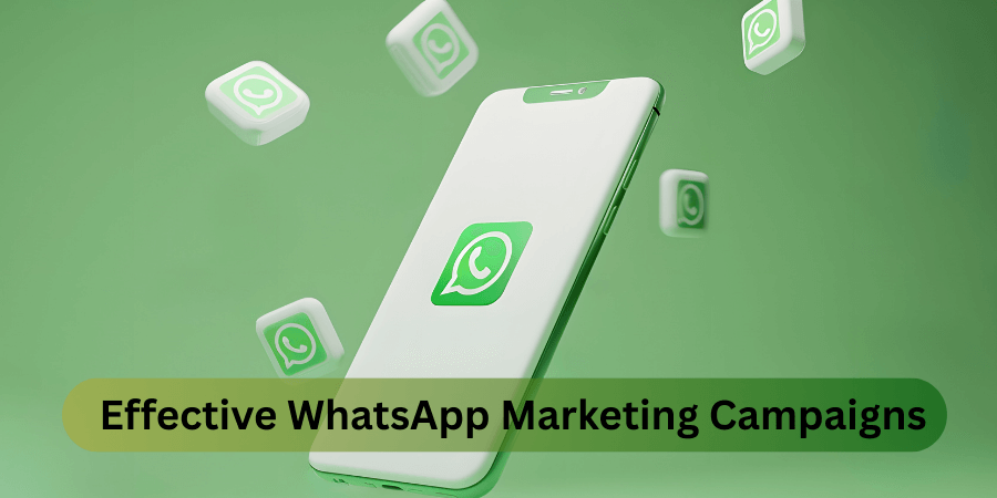 Effective WhatsApp Marketing Campaigns